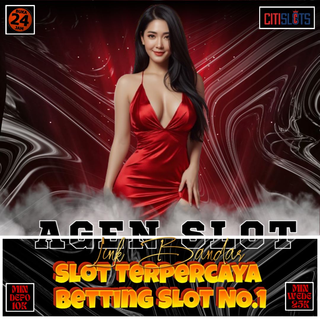 CITISLOTS ~ Link Bandar Slot Terpercaya Betting SLOT NO.1